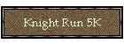 Knight Run 5K