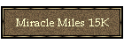 Miracle Miles 15K