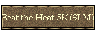 Beat the Heat 5K (SLM)