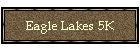 Eagle Lakes 5K
