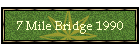 7 Mile Bridge 1990