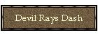 Devil Rays Dash