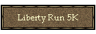 Liberty Run 5K